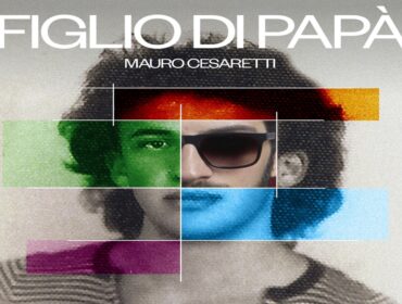 Mauro Cesaretti: da venerdì 6 dicembre in radio il nuovo singolo “Figlio di papà”