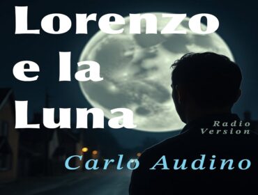 Esce oggi Lorenzo e la Luna, il nuovo singolo del cantautore Carlo Audino